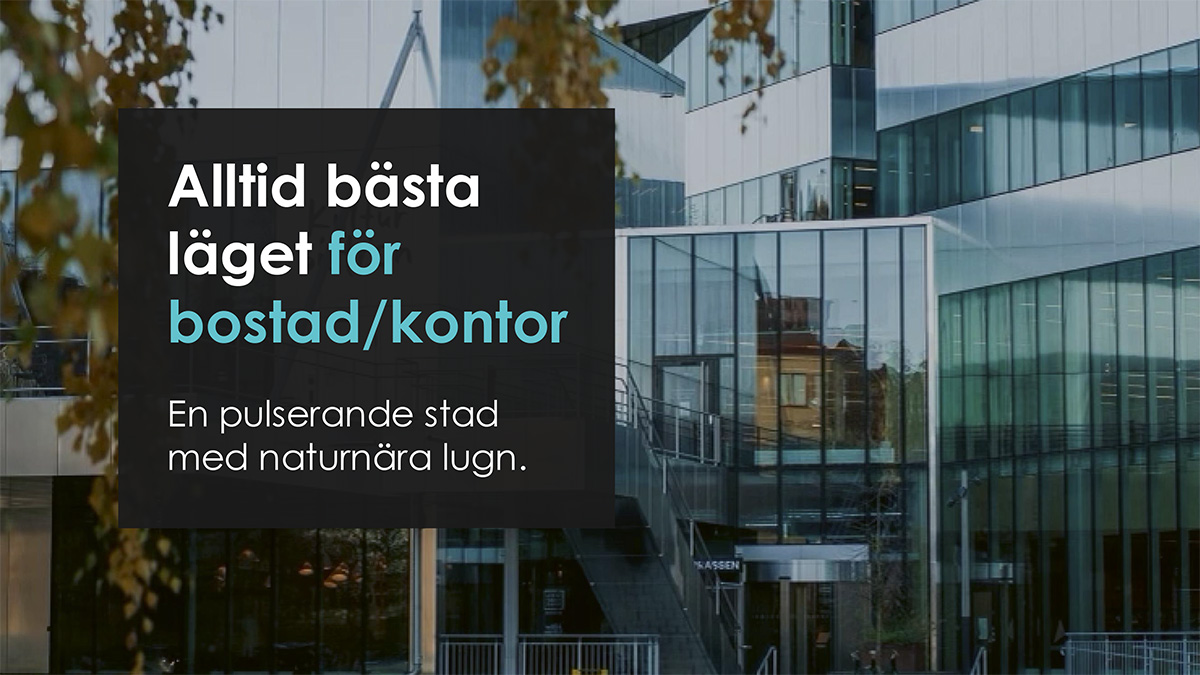 Bild med texten "Alltid bästa läget för bostad/kontor" och budskapet om en pulserande stad med naturnära lugn. Bakgrunden visar en modern glasbyggnad med reflektioner av stadsmiljön, samt höstlöv i förgrunden.